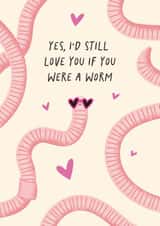 Cute and Funny Valentine's Day Card - If I Was A Worm created by Studio Mads