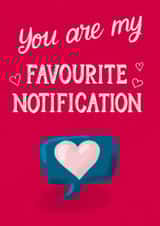 Cute Valentines Card - Favourite Notification created by Silky Rose Design