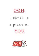 Funny Valentine Card - Ooh Heaven Is A Place on You created by mungo and shoddy