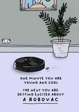 Funny Birthday Card - Getting older - Robovac. created by Sarah Harding