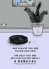 Funny Birthday Card - Getting older - Robovac. created by Sarah Harding
