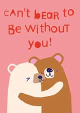Cute Valentine's Day Card - Can't BEAR to be without you created by Kayleigh O'Mara