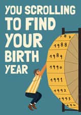 Funny Birthday Card - Scrolling to Birth Year - Old created by AbiGoLucky