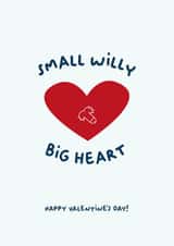 Funny Valentines Card - Small Willy - for someone with a big heart created by PaperJam Print Co.