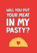 Naughty Valentine's Day card - Will you put your meat in my Pasty? created by PEA GREEN PRINTS