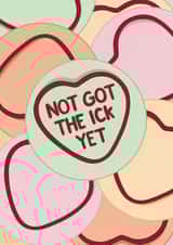 Funny Valentines Card - Not Got The Ick Yet created by Hey Bungalow Designs