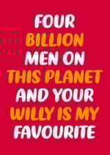 Cheeky Valentine's card for him - Four billion men on this planet created by Dean Morris Cards