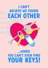 Funny Valentine's Day Card - Can't Find Your Keys created by The Cake Thief