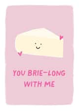 Cheesy Valentines/ Anniversary Card - You Brie-long with me created by Elena Smith