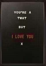 Funny Valentine's card - You're A Twat created by Brainbox Candy