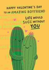 Cute Valentine's Card - for Boyfriend - Succulent Pun created by Fliss Muir