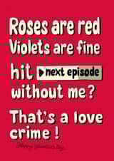 Funny binge-watching Valentine's Day card - for special someone - Next episode created by Kasia Cards