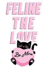 Feline the Love - Valentine's Day Card for Cat Lovers - Be Mine Card created by Black Cat Magic