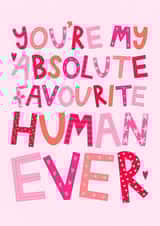 Favourite Human - Love - Valentine's - For someone special - Romantic - Friends created by Ludicrous Prints