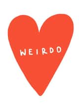 Funny and Sarcastic Valentine's Day Card - Weirdo created by Gabriella Finelli