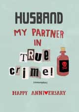 Husband - Partner in true crime! - Anniversary card created by Pencilface