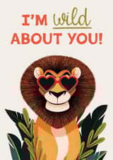 Cute Anniversary Card - I'm Wild About You - Lion - Valentine's Day created by Folio | Ian Owen