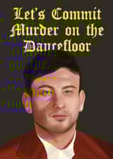 Saltburn Birthday Card - Murder on the Dancefloor created by AbiGoLucky