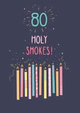 80 Holy Smokes - Funny Birthday Card created by Thinkling Creative