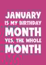 Funny January happy birthday card - celebrate the whole month created by Naomi Park