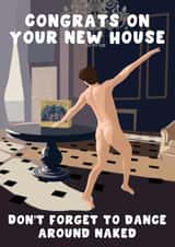 Funny New Home Card - Saltburn - Dance Around Naked created by Pink Peach Cards