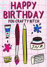 Cheeky Birthday day card for a crafty friend - Happy Birthday you crafty bitch created by LJayBee Illustrations