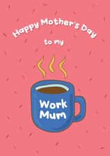 Cute Happy Mother's Day - To My Work Mum created by @Laura Lonsdale Designs