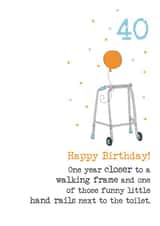 Funny 40th Birthday card - For Family And Friends - Getting Old created by Dandelion Stationery