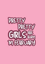 Pretty Birthday Card - Pretty Pretty Girl - Born In February created by @EmilySwallow