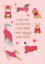 I Love You As Much As I Love Dogs - Cute Valentine's Card created by Studio Mads