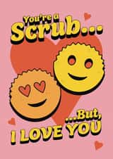 Funny Card For Your Loved One - Scrub Daddy - You're A Scrub. Engagement Card created by LIAM BETTELEY
