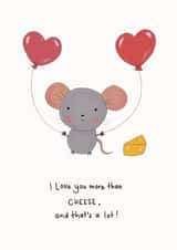 Cute Mouse Card For Significant Other - Cheese Lover - I Love You created by Emma Riches - Emma Riches Art