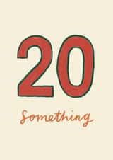 Cute Birthday Card - 20 Something created by ems le tocq
