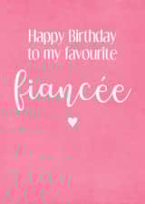 Pretty Birthday card - for your Favourite Fiancée created by Louise Potton Designs