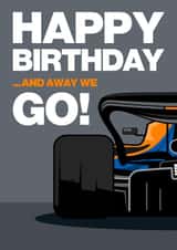Cool Birthday Card For Loved One - F1 Car - "Happy Birthday... And Away We Go!" created by David Speed Design