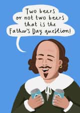 Funny Father’s Day Card - Two Beers or Not Two Beers - Hamlet Joke for Dad created by Running with Scissors