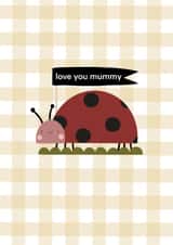 Mother's Day card- cute mummy ladybird card- love you mummy created by Printed Picnic