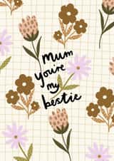 Mother's Day card- floral- Mum you're my bestie created by Printed Picnic