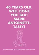 40th Birthday card - Marie Antoinette created by OBJECTABLES