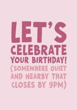 Funny Birthday Card - Nearby & Closes at 9pm created by Forever Blessed