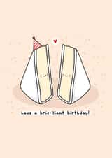 Cheesy birthday card - brie Pun created by Rosalie Perl