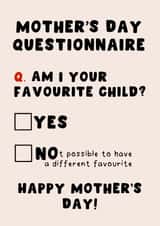 Happy Mother's Day Funny Questionnaire Card - Am I Your Favourite Child? created by Pink Peach Cards