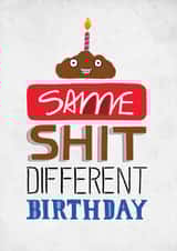 Funny Birthday Card - Same Shit different Birthday created by Pencilface