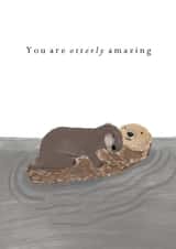 Cute Illustrated Animal Card - You are Otterly Amazing created by HeatherLucyJ