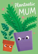 Cute Funny Mother’s Day Card - Plantastic Mum created by Sophie Kent Illustration