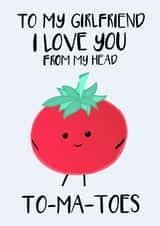 Funny Valentine's Card For Girlfriend, Puns, Love You From My Head To-Ma-Toes created by Tori's Little Bubble