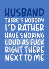 Funny Husband Valentine's Day Card - Snoring Loud as F*ck created by Brogan Thomas