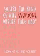 Cute Valentine's Day card - The Kind of Wife Everyone Wishes They Had created by Brogan Thomas