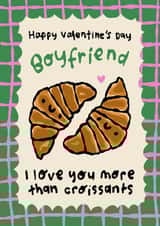 Cute Valentine's Day Card - for Boyfriend - Love you more than croissants created by The Playful Indian