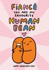 Cute Valentines Day Card For Fiance - Pun - You Are My Favourite Human Bean created by Arrow Gift Co